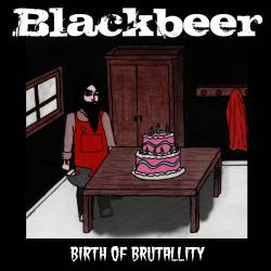 Blackbeer (FRA) : Birth of Brutallity